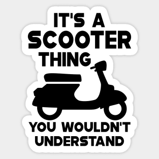 Scooter - It's scooter thin you wouldn't understand Sticker